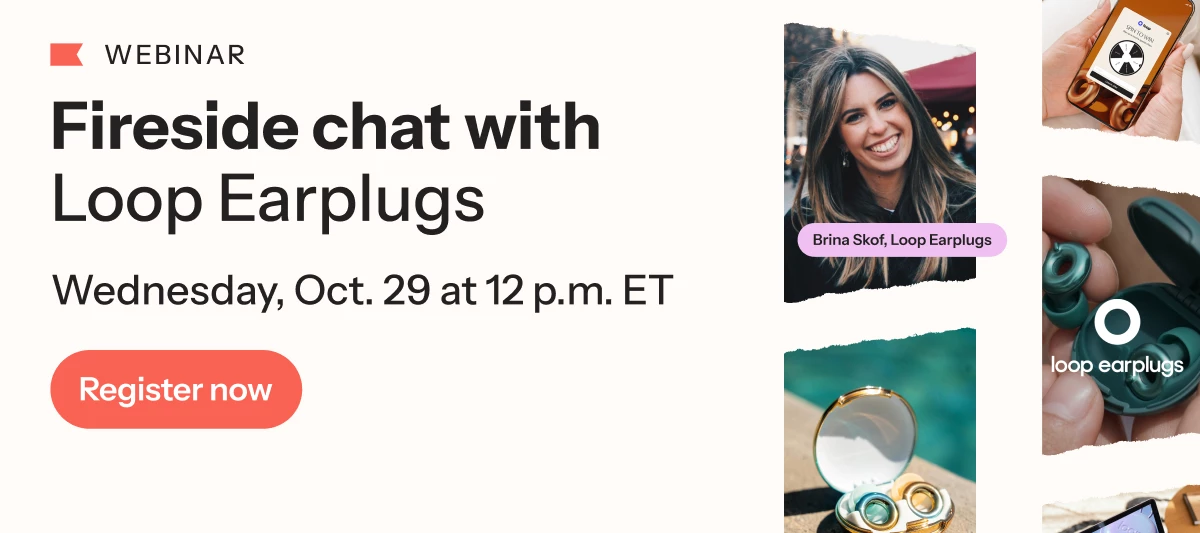 Fireside Chat: Loop Earplugs secrets to scaling during BFCM — Klaviyo event banner