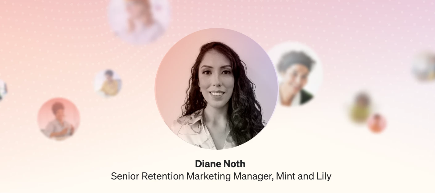 Diane Noth, Senior Retention Marketing Manager at Mint and Lily