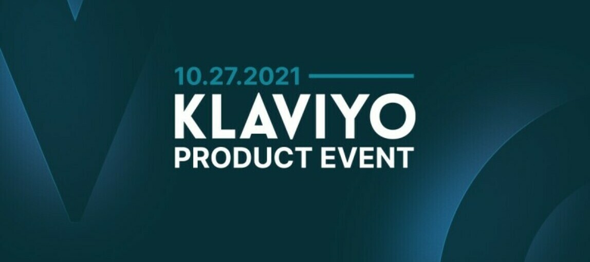 Klaviyo Product Event - October 27, 2021