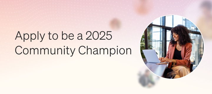 Apply to be a 2025 Community Champion