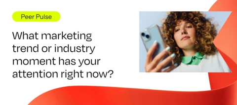 What marketing trend or industry moment has your attention right now?