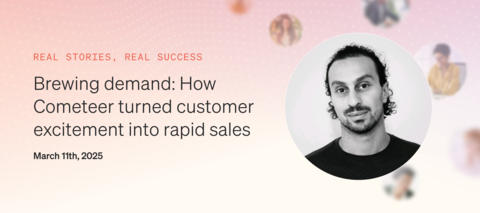 Watch the recap: Brewing demand: How Cometeer turned customer excitement into rapid sales