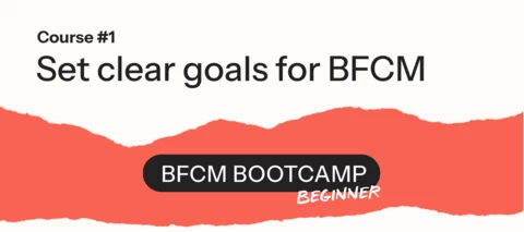 Module 1: Set clear goals for BFCM