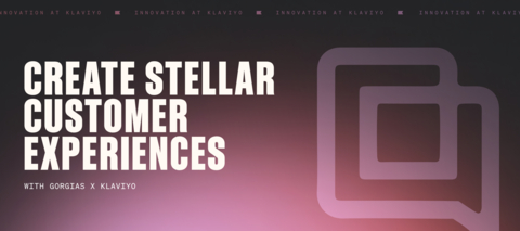 Create stellar customer experiences with Gorgias x Klaviyo