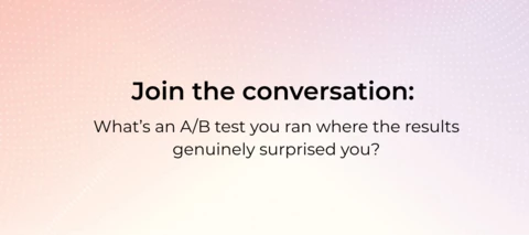 What's an A/B test your ran where the results surprised you?