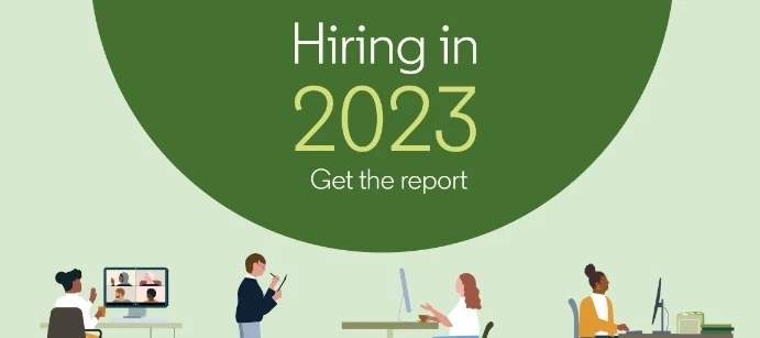 Hiring in 2023 : How Talent Leaders Are Navigating a Changing Market