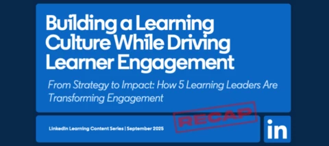 🎥 Recap & Recording: Building a Learning Culture While Driving Learner Engagement, September 2025