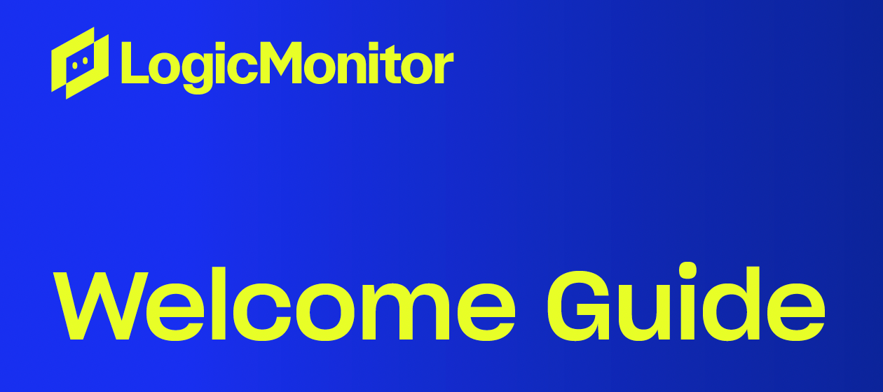 Welcome Guide - *For New LogicMonitor Customers*