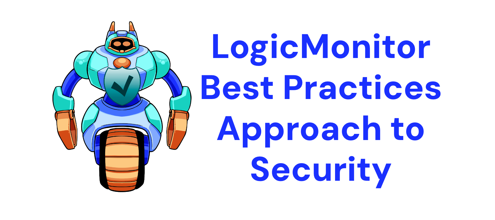 LogicMonitor Security Best Practices