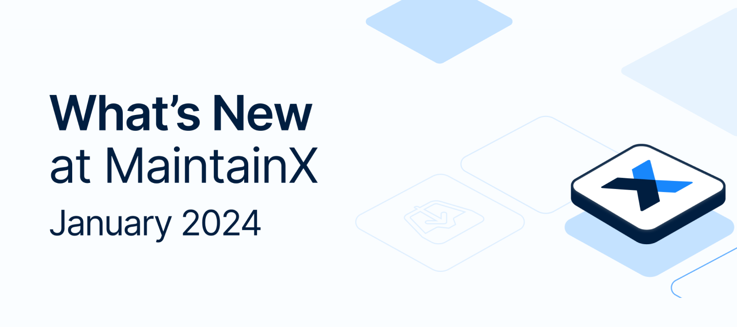 What’s New at MaintainX: January 2024