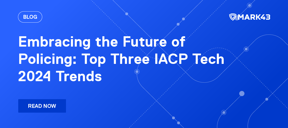 Embracing the Future of Policing: Top Three IACP Tech 2024 Trends