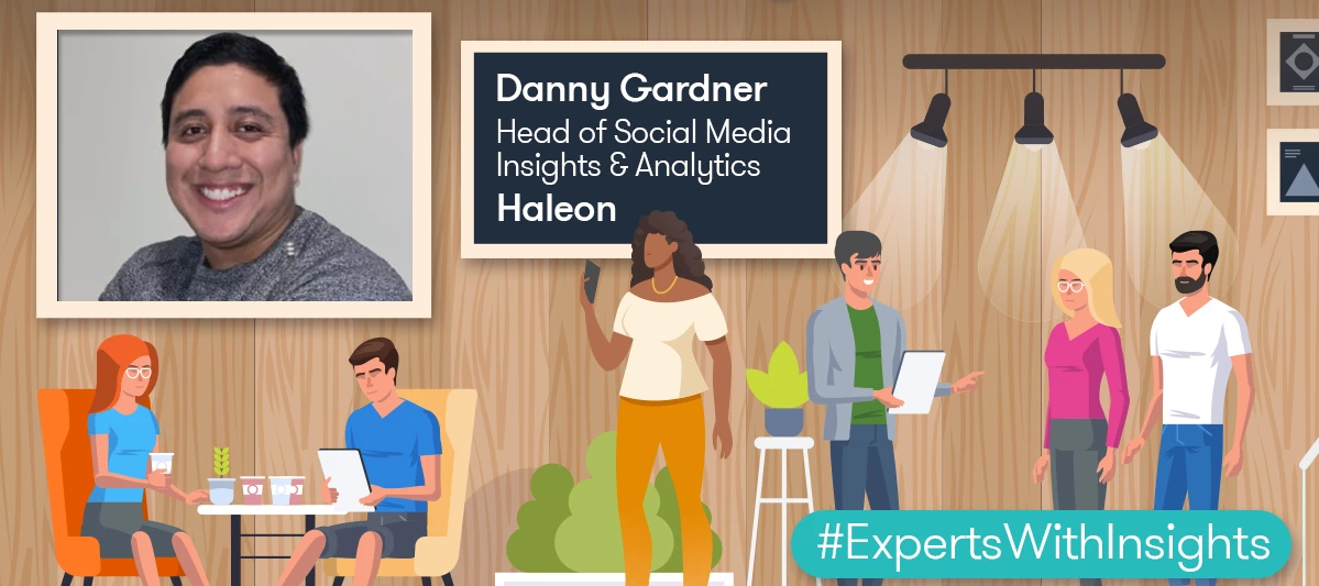 Meet Danny Gardner, Our first #ExpertWithInsights (Social Intelligence)