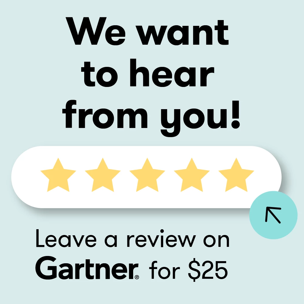 Leave a review on Gartner for $25
