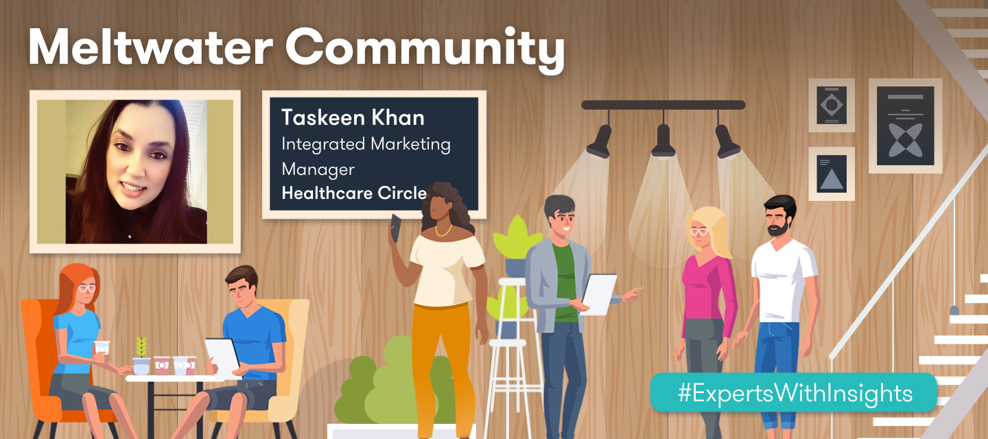 Meet Taskeen Khan, #ExpertWithInsights (The Future of Healthcare Marketing)