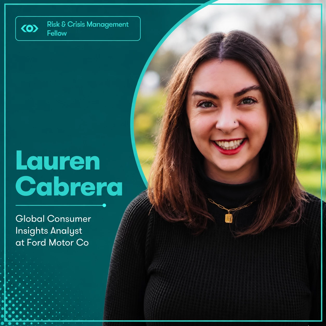 Lauren Cabrera, Risk and Crisis Management Fellow, Global Consumer Insights Analyst at Ford Motor Co