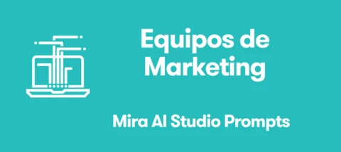 Mira AI Studio Prompts para Agencias: Equipos de Marketing
