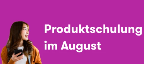 Produktschulungen im August