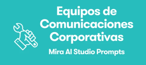 Mira AI Studio Prompts para Marcas: Equipos de Comunicaciones Corporativas
