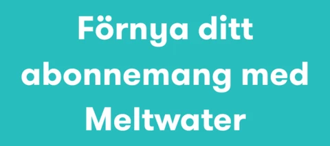 Förnya ditt abonnemang med Meltwater