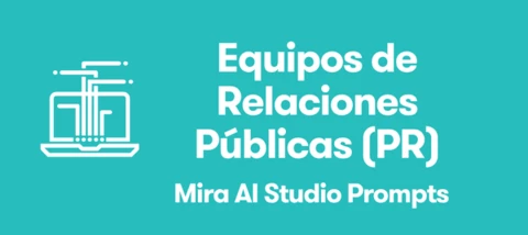 Mira AI Studio Prompts para Marcas: Relaciones Públicas (PR)