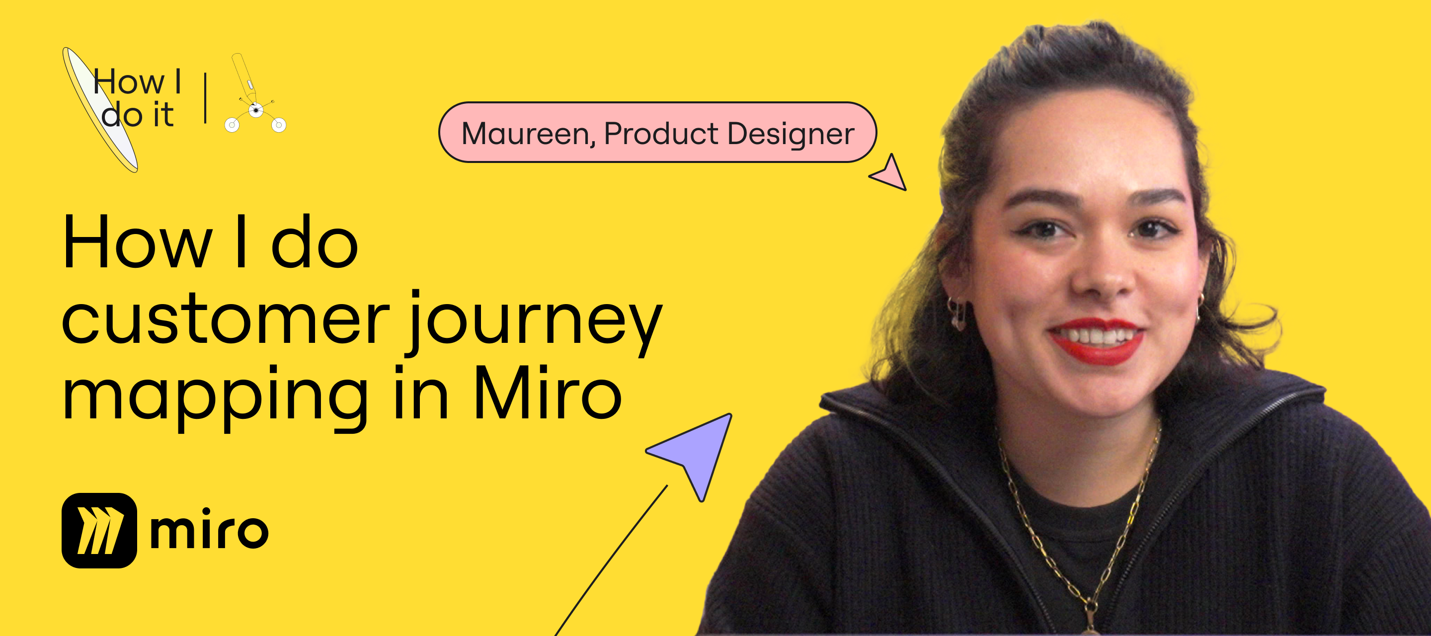 Learn: “How I do Customer Journey Mapping in Miro” with Maureen