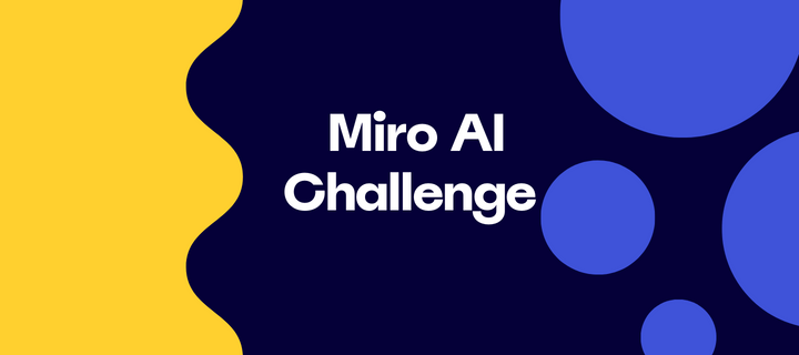 Join Miro AI Challenge + Win
