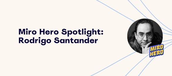 Meet Miro Hero Rodrigo Santander
