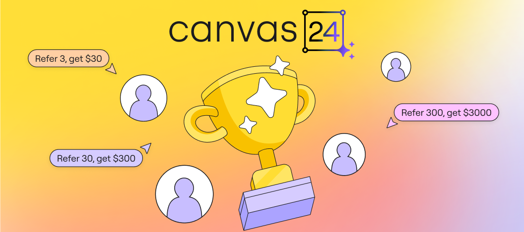 🆕 Join the Canvas ‘24 Community Referral Challenge for a chance to win up to $3,000 🤝