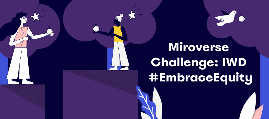 March Challenge: celebrating IWD #EmbraceEquity