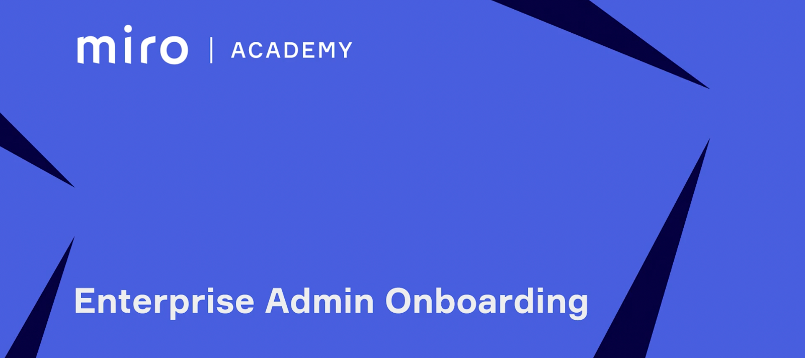 New course on Miro Academy: Enterprise Admin onboarding