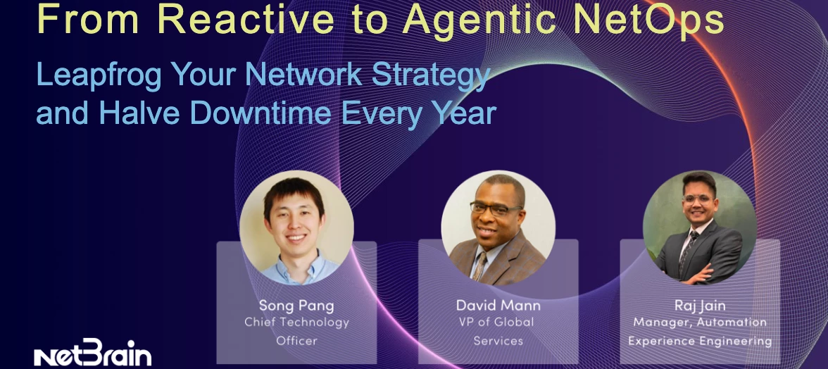 NetBrain 12.3 Webinar Recap: Agentic NetOps and AI-Driven Network ...