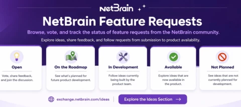 💡 Help Improve NetBrain with the Exchange Ideas Portal