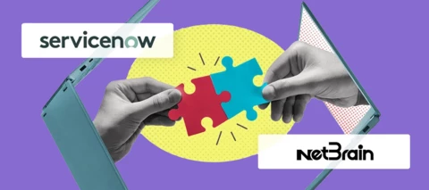 Smarter Network Ticket Resolution with NetBrain + ServiceNow