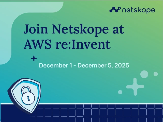 Join Netskope at AWS re:Invent