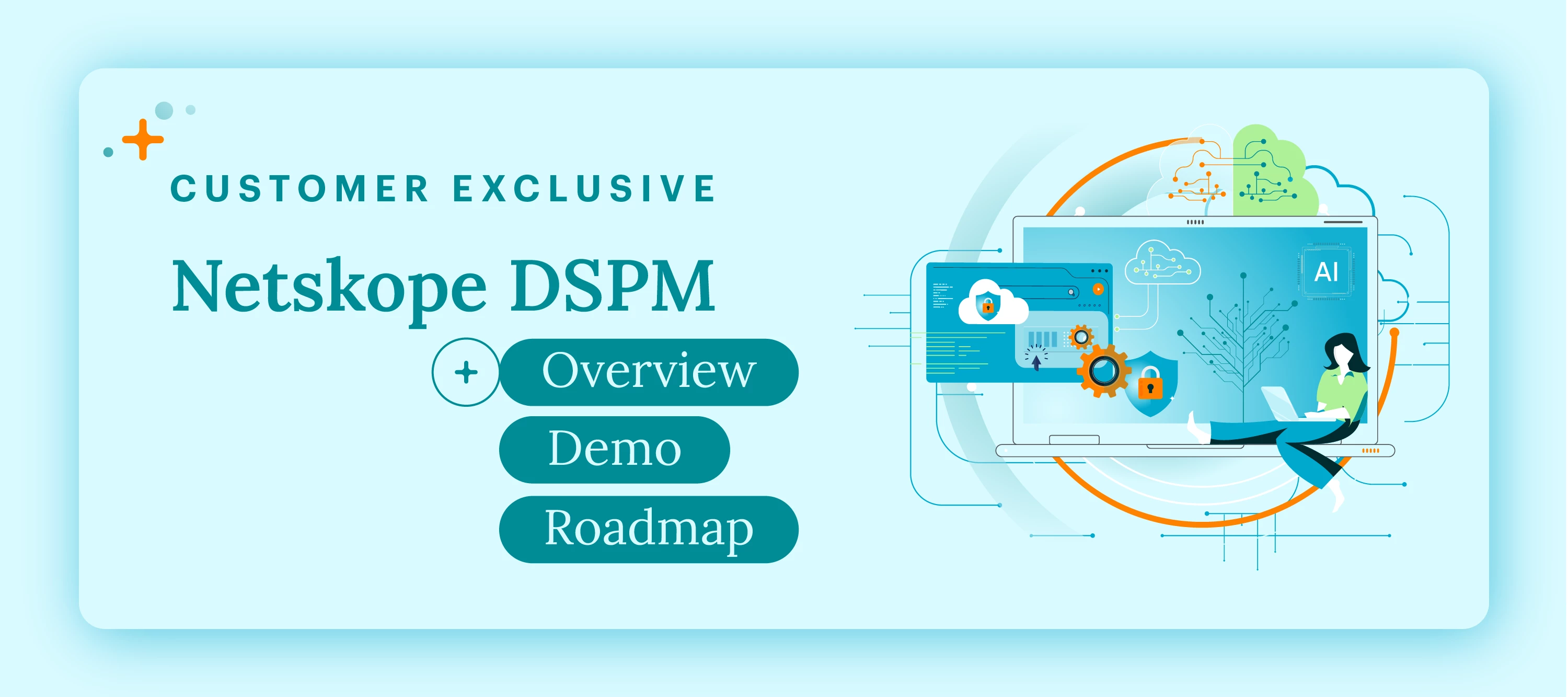 Register Now! Netskope DSPM Overview, Demo, and Roadmap Sneak-Peek