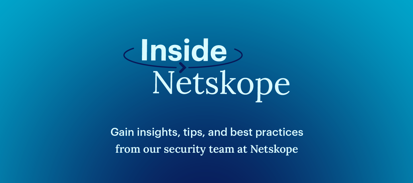 Register Now! Inside Netskope: Client Enforcement for Secure Access to SaaS Applications