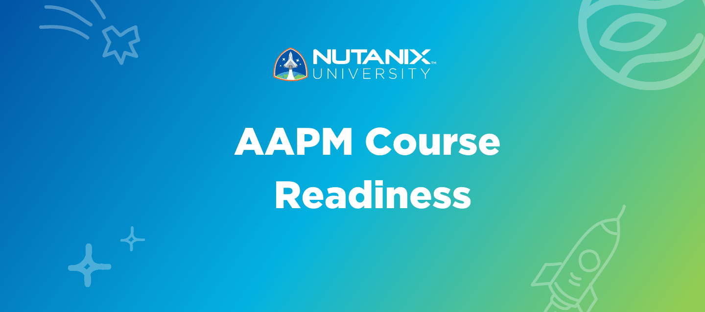Advanced Administration & Performance Management (AAPM) Course Readiness