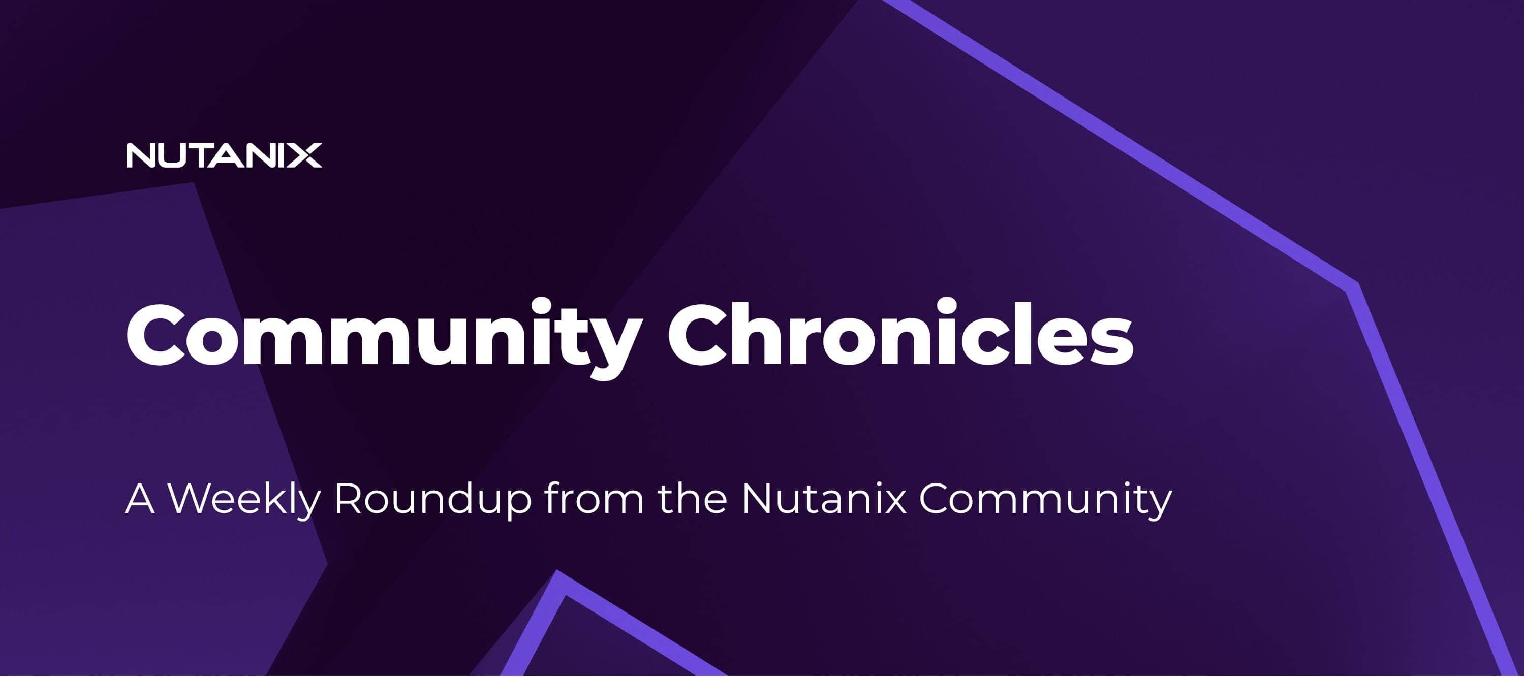 Community Chronicles: A Weekly Roundup from the Nutanix Community (April 9)