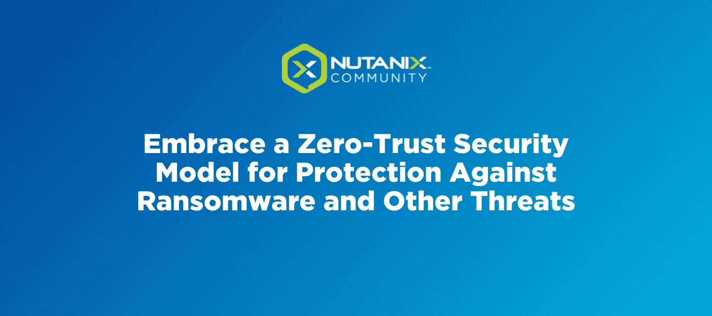 Embrace a Zero-Trust Security Model for Protection Against Ransomware ...