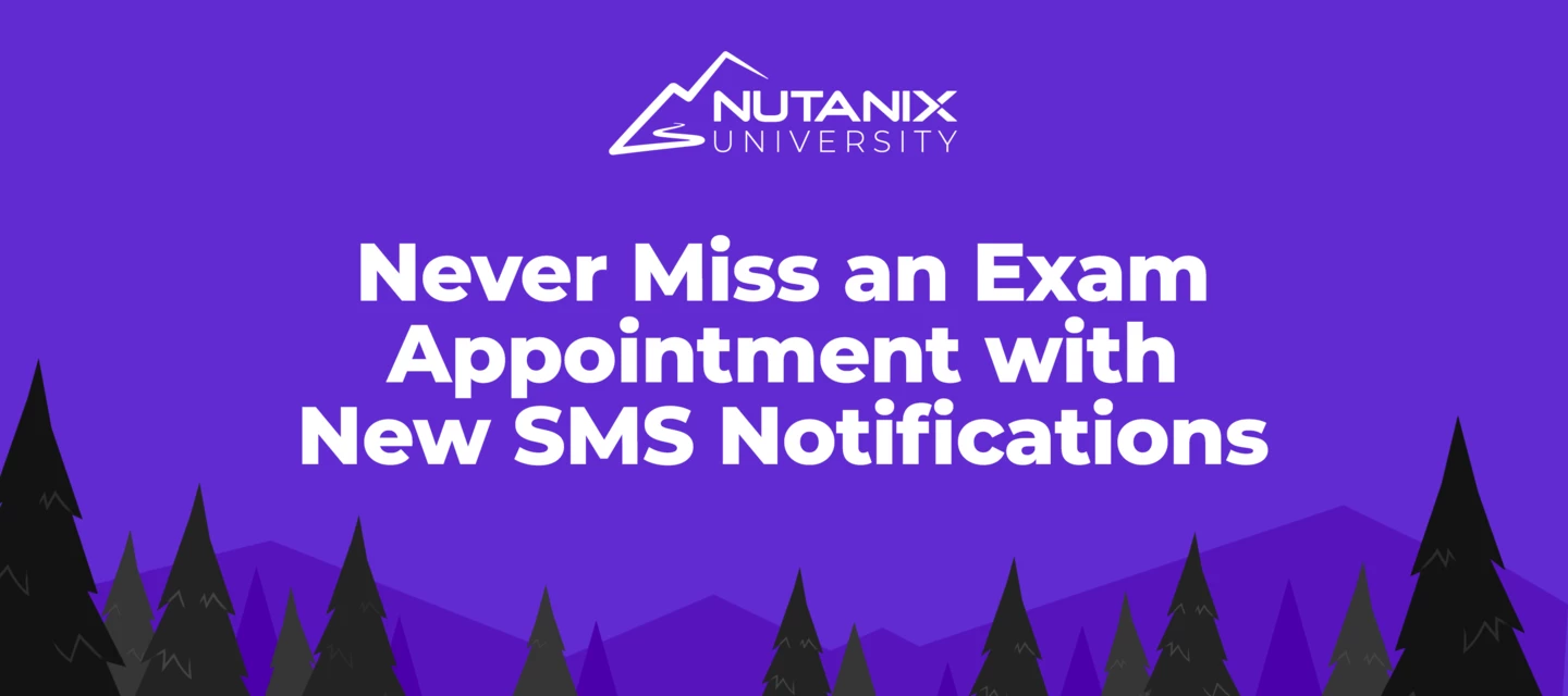 Never Miss an Exam Appointment with New SMS Notifications | Nutanix ...