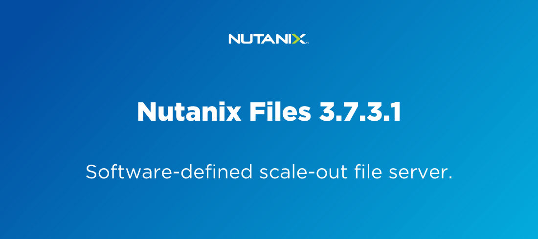 Nutanix Files Release 3.7.3.1