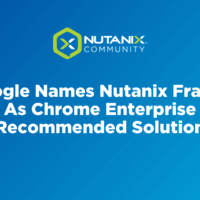 Google Names Nutanix Frame As Chrome Enterprise Recommended Solution | Nutanix Community