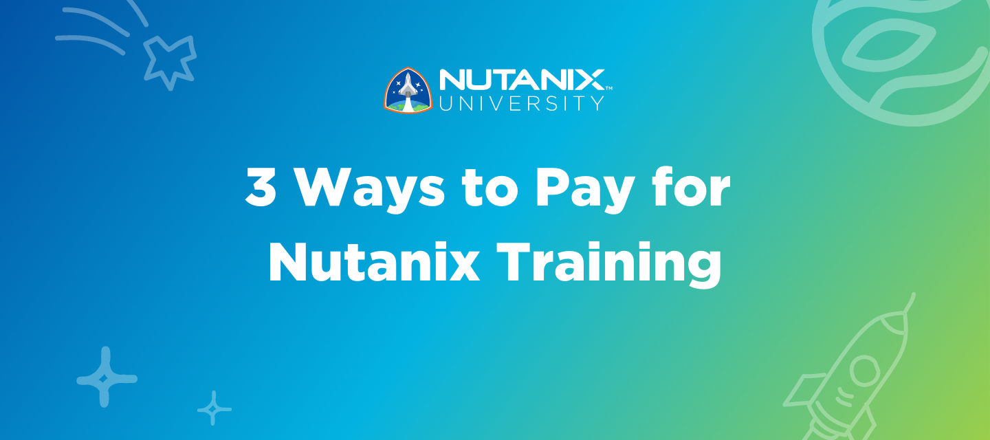 3 Ways to Pay for Nutanix Training