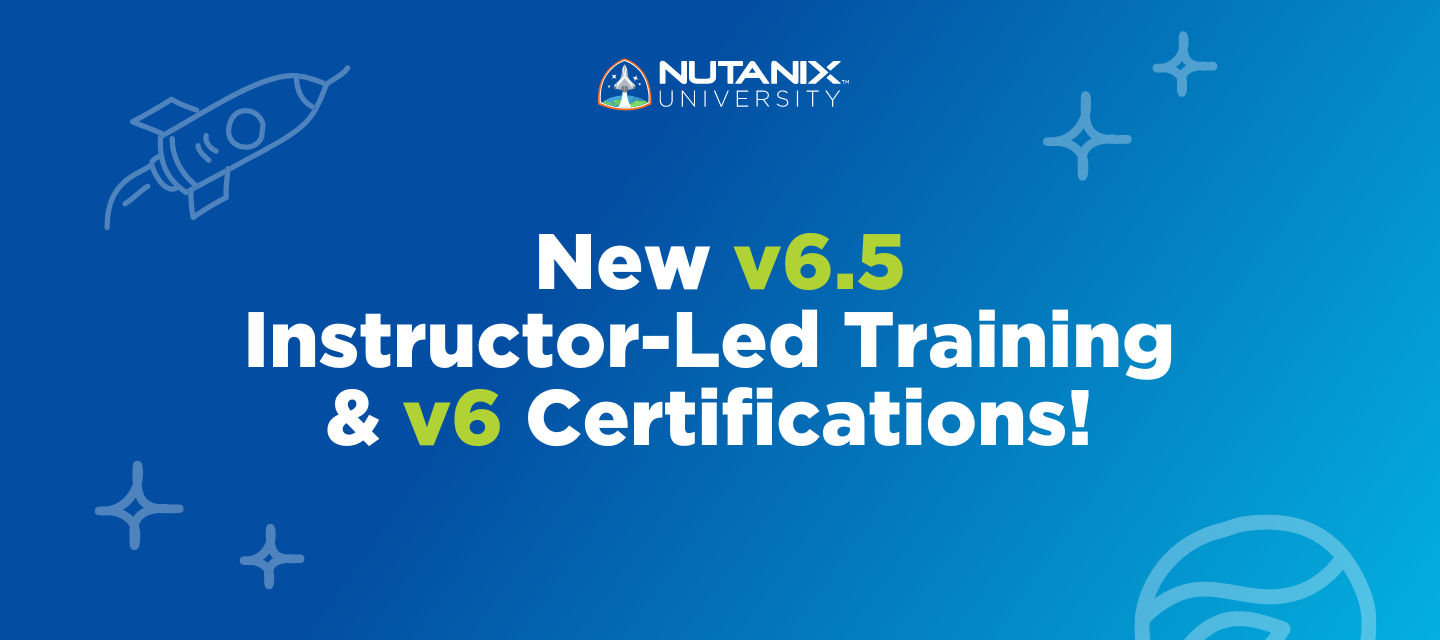 Just In: New v6.5 Instructor-Led Training & v6 Certifications