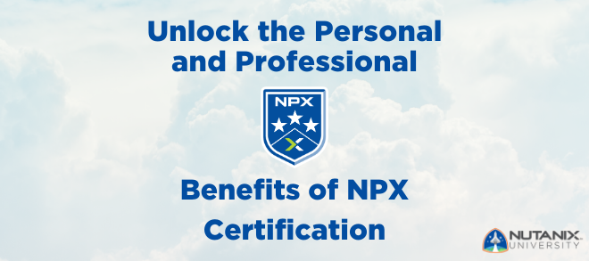 Unlock the Personal and Professional Benefits of NPX Certification