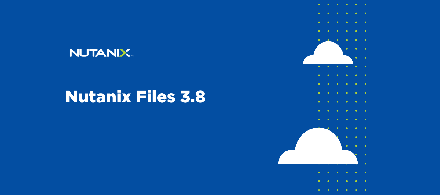 Nutanix Files 3.8
