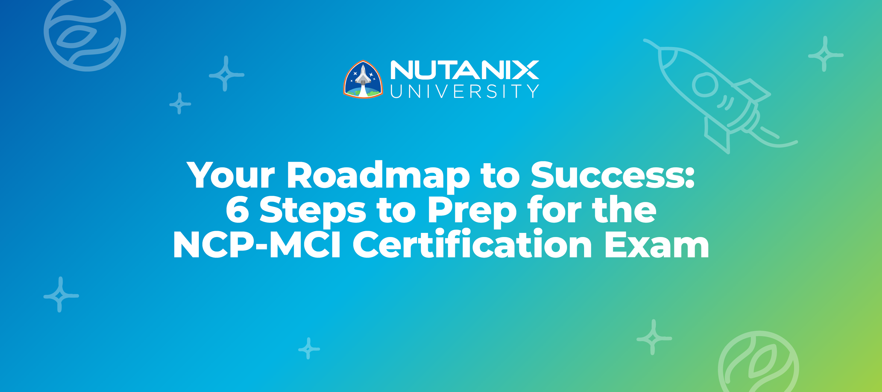 Your Roadmap to Success: 6 Steps to Prep for the NCP-MCI Certification Exam