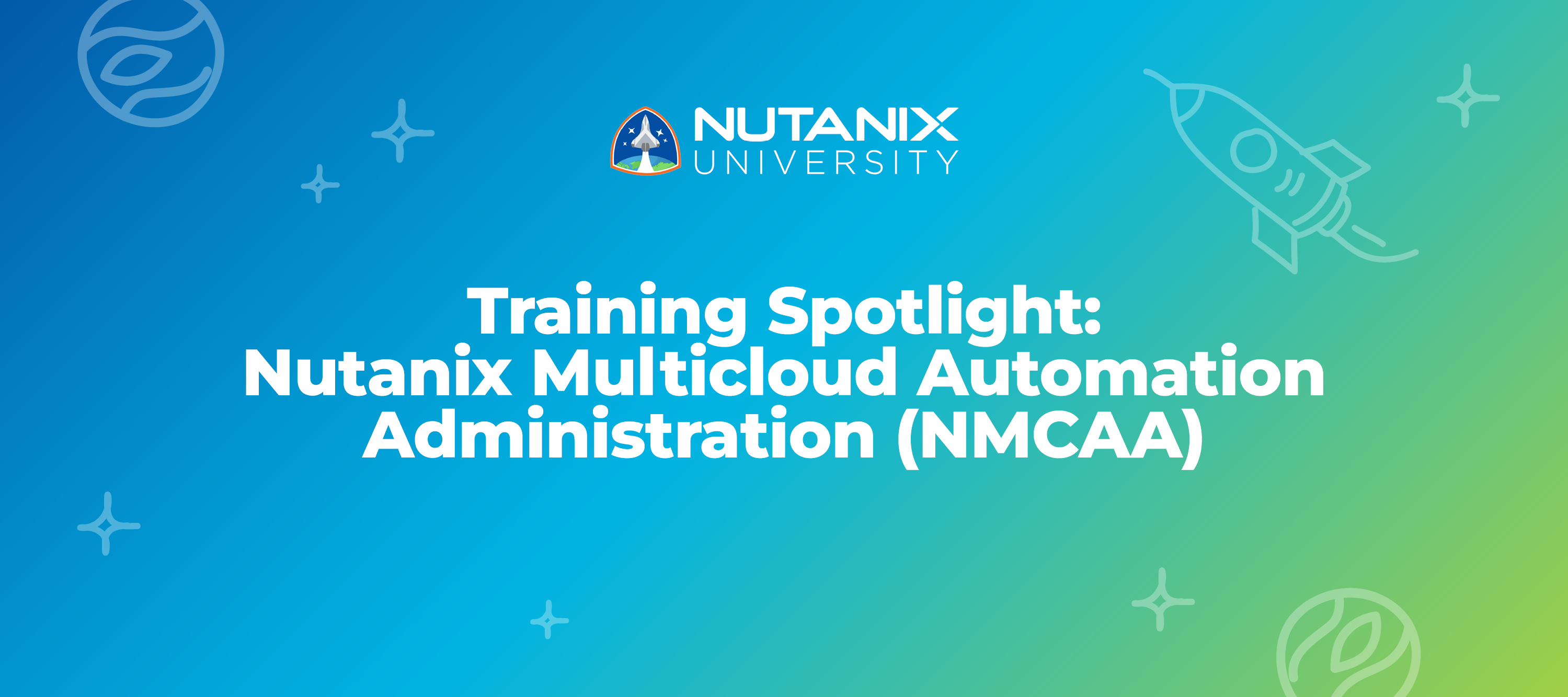 Training Spotlight: Nutanix Multicloud Automation Administration (NMCAA)