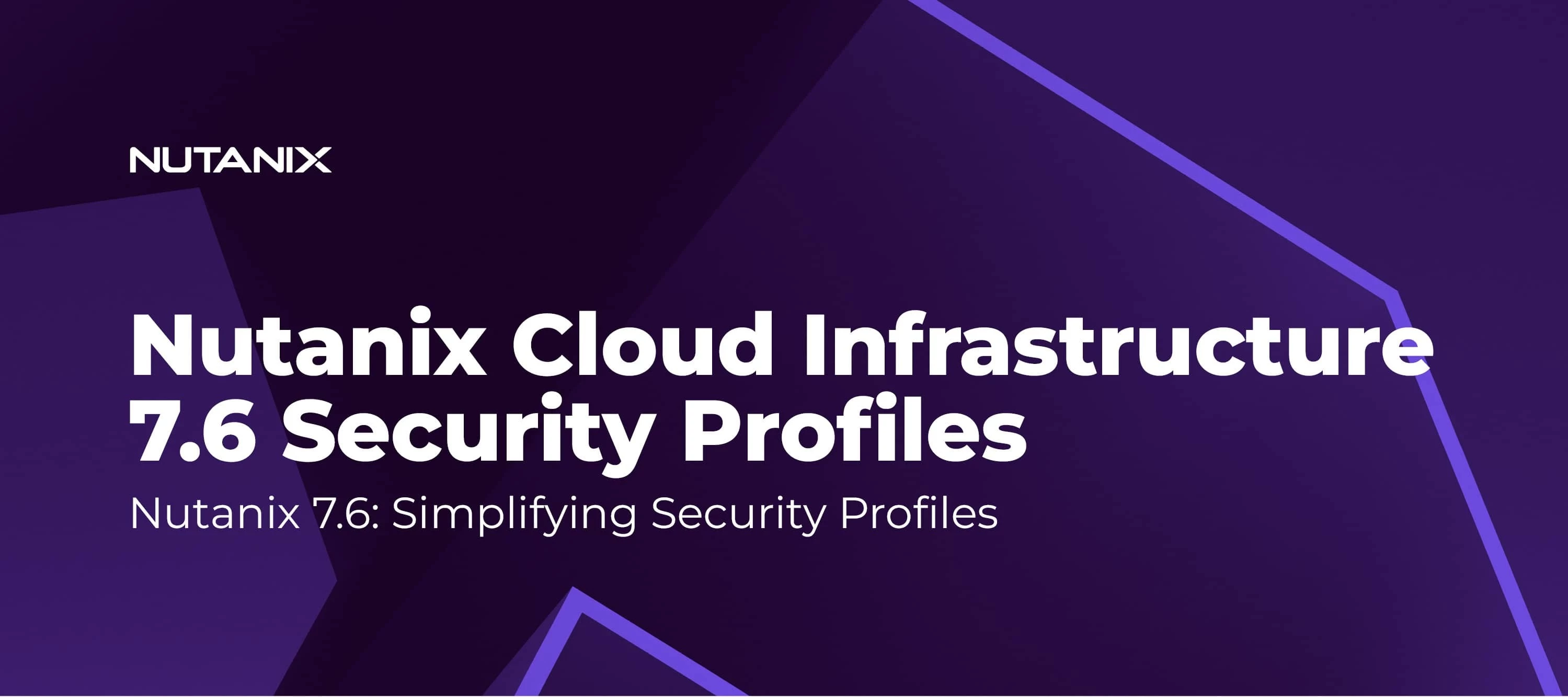 Nutanix Cloud Infrastructure (NCI) Episode 7.6: A Nutanix AOS Software and AHV Hypervisor Security Story