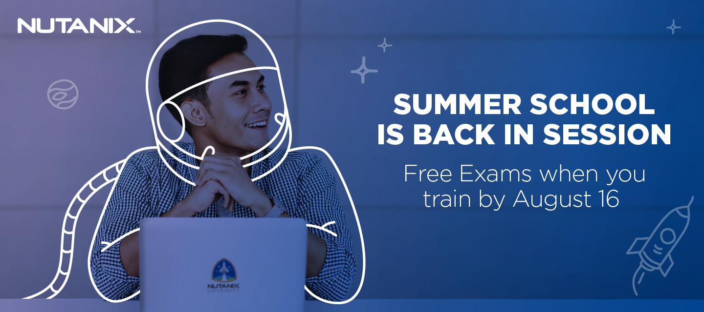 Level Up Your Nutanix Skills This Summer and Get a Free Exam Voucher!